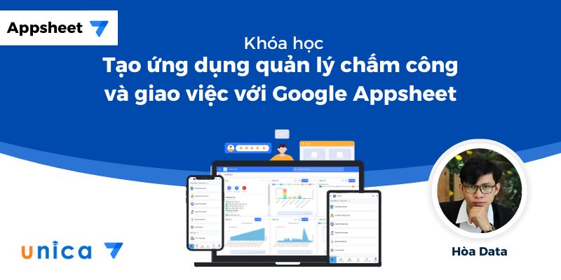 Tạo Ứng Dụng Quản Lý Chấm Công Và Giao Việc Với Google Appsheet